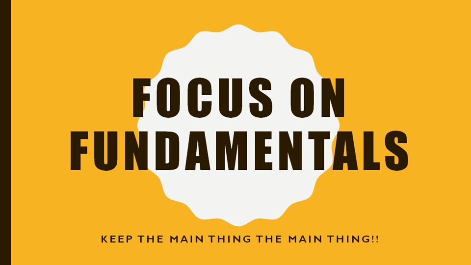 focus on fundamentals